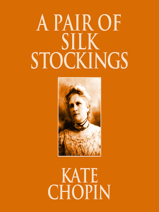 Title details for A Pair of Silk Stockings by Kate Chopin - Available